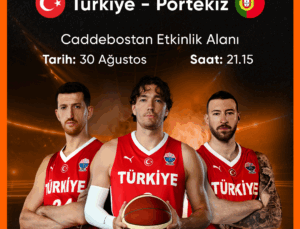 A Milli Erkek Basketbol Takımı’nın Avrupa Şampiyonası Heyecanı  Caddebostan’da Yaşanacak